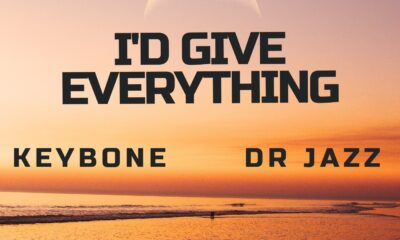 Keybone releases I'd Give Everything Ft Dr Jazz (Mp3 Download)