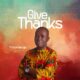 Prince George releases Give Thanks (Mp3 Download)
