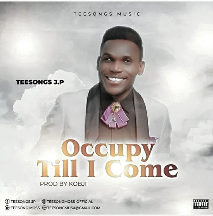 Teesongs releases Occupy Till I come (Mp3 Download)