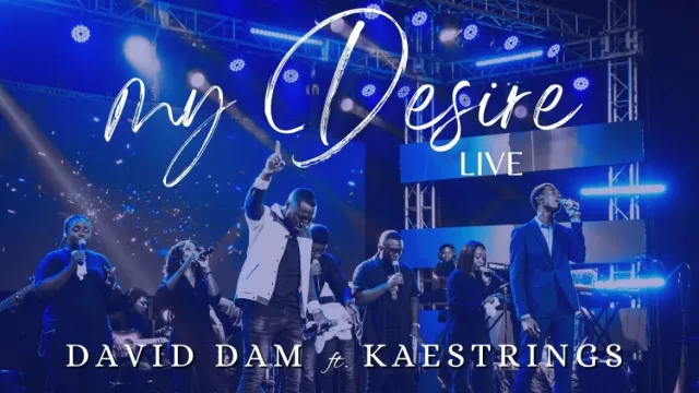 David Dam released 'My Desire' (Live) ft. Kaestrings (Mp3 Download)