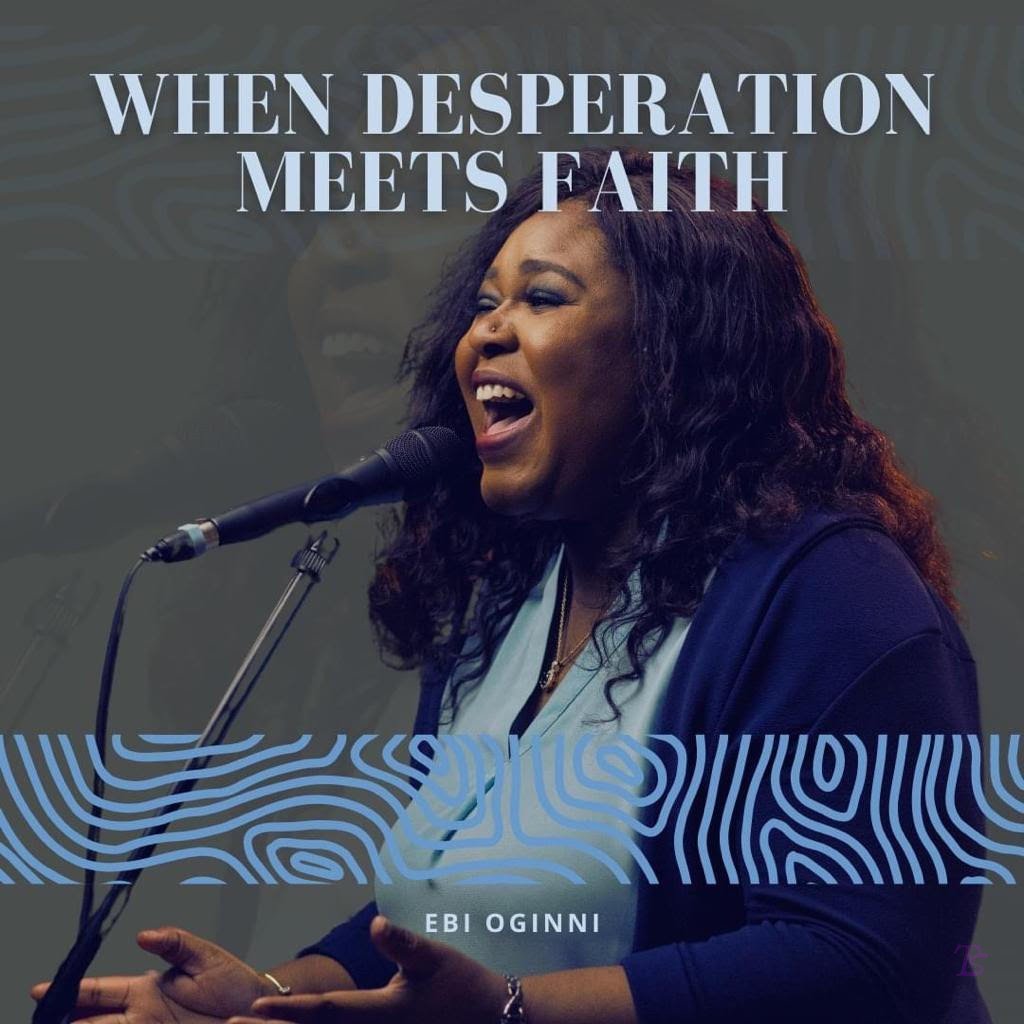 EBI OGINNI RELEASED “WHEN DESPERATION MEETS FAITH” (MP3 DOWNLOAD)