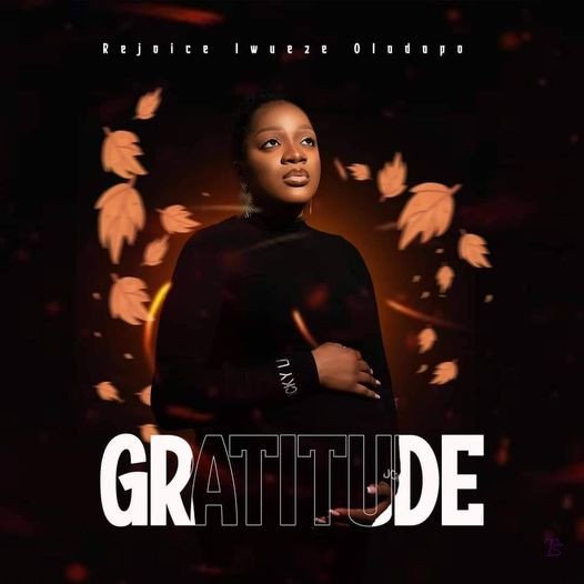 Rejoice Iwueze released 'Gratitude' (Mp3 Download)