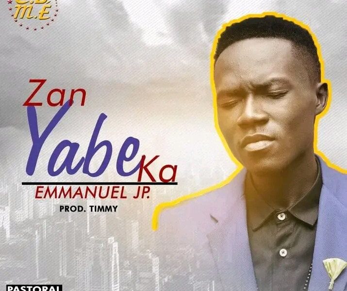 Emmanuel JP released Zan Yabe Ka (Mp3 Download)