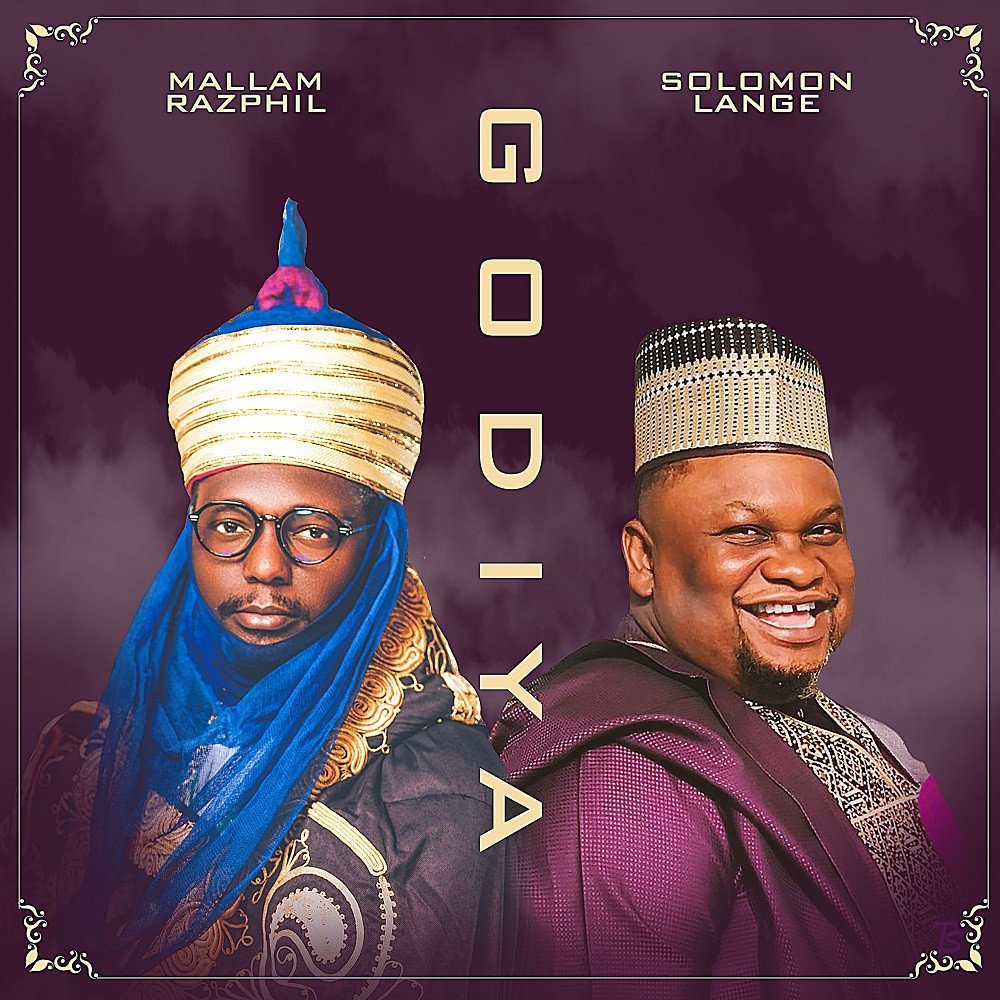 Mallam Razphil released 'Godiya' Ft Solomon Lange (Mp3 Download)