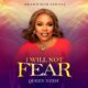 Queen Nzeh released I Will Not Fear (Mp3 Download)