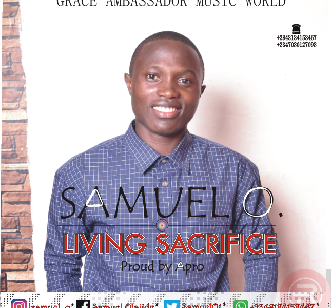 Samuel O released Living Sacrifice (Mp3 Download)