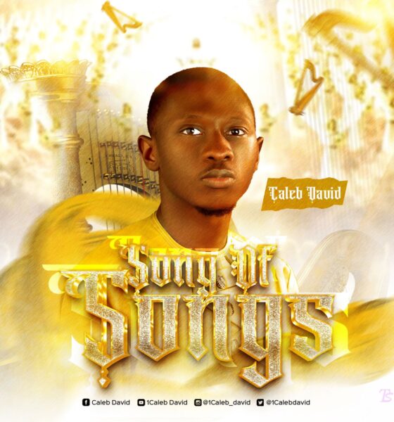Apostle Caleb David - Song of Songs (Mp3 Download)