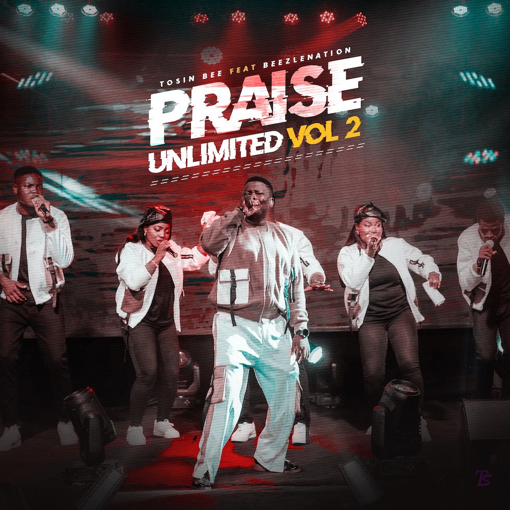 Tosin Bee RELEASED 'Praise Unlimited Volume 2' Mp3 Download