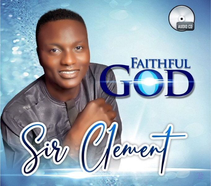 Sir Clement released ‘Faithful God’ (Full Album)