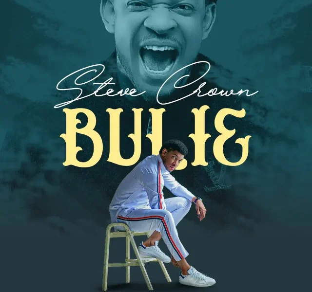 Steve Crown released 'Bulie' (Mp3 Download)