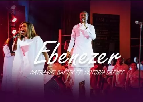 Nathaniel Bassey released 'Ebenezer' ft Victoria Orenze (Mp3 Download)