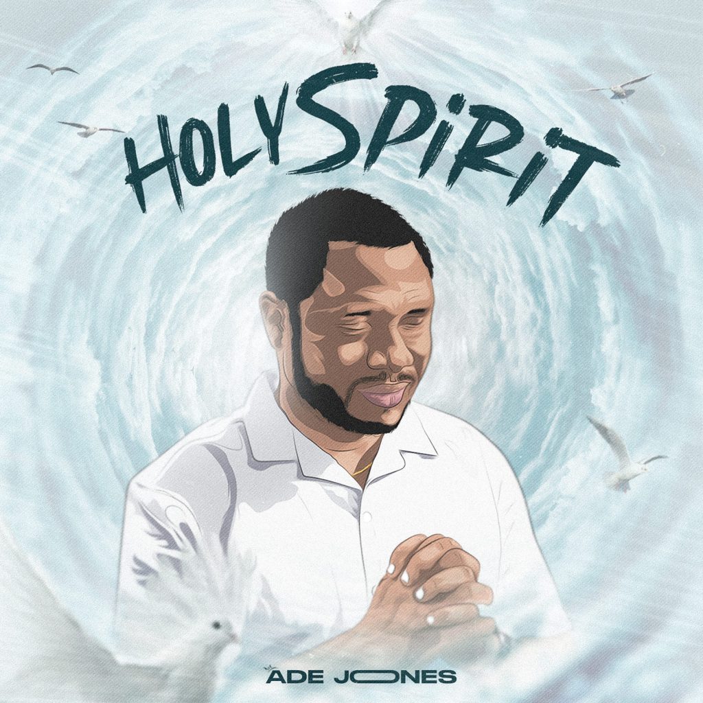 Ade Jones - Holy Spirit Mp3 Download