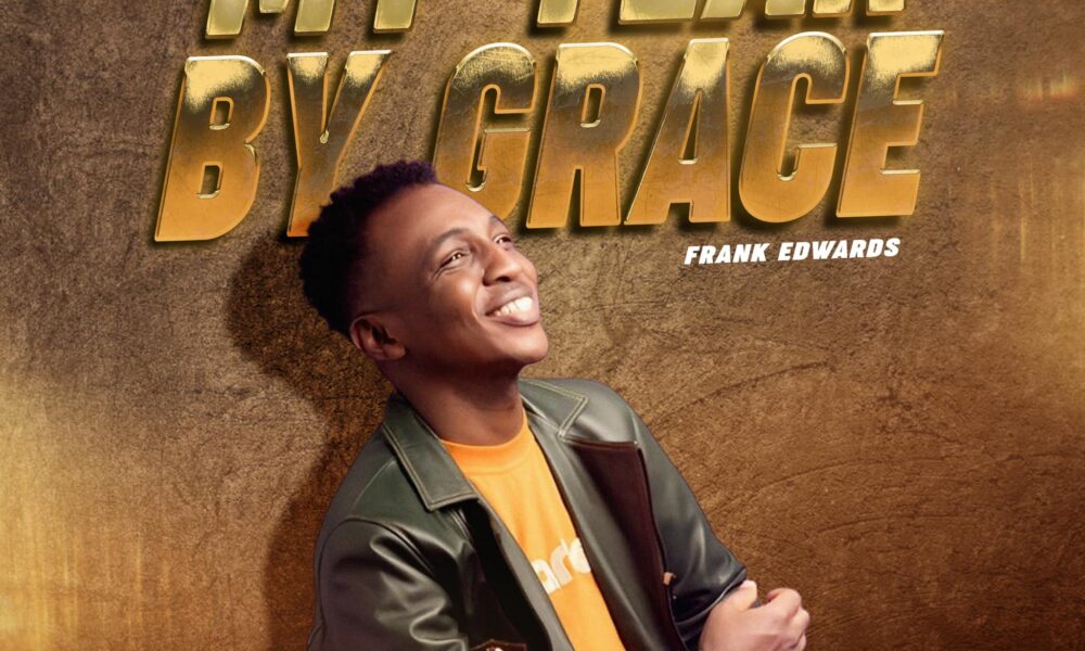 Frank Edwards - 'My Year by Grace' Mp3 Download